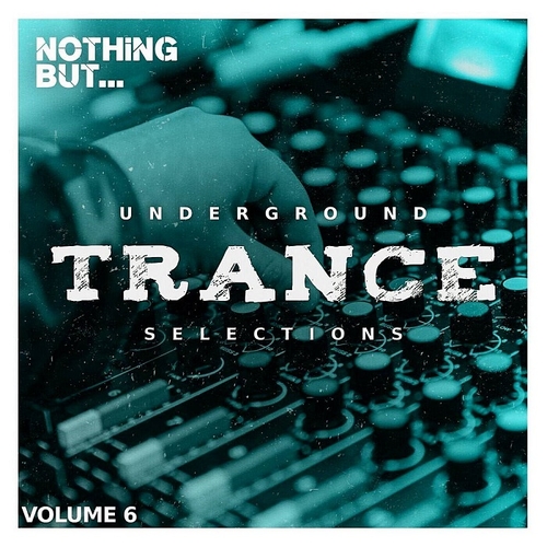 VA - Nothing But... Underground Trance Selections Vol 06 [NBDFF06]